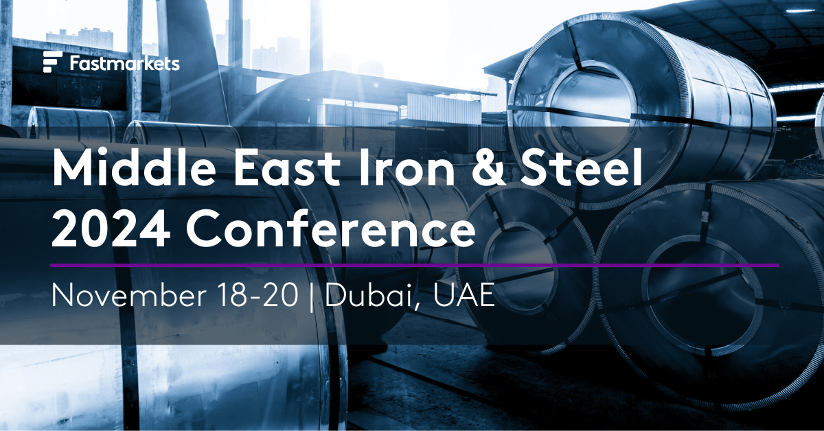 Fastmarkets Middle East Iron & Steel 2024 Fastmarkets